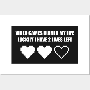 VIDEO GAMES RUINED MY LIFE Posters and Art